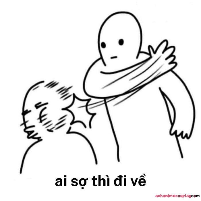 hình ảnh meme ai sợ thì đi về bựa hài hước
